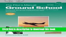 Read Books The Pilot s Manual: Ground School: All the aeronautical knowledge required to pass the