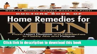 Read The Doctors Book of Home Remedies for Men: From Heart Disease and Headaches to Flabby Abs and
