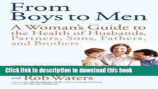 Read From Boys to Men: A Woman s Guide to the Health of Husbands, Partners, Sons, Fathers, and