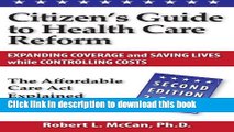 Read Citizen s Guide to Health Care Reform, 2nd Ed: The Affordable Care Act Explained and Updated