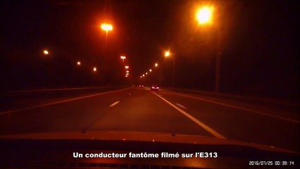 Un conducteur fantôme filmé sur l'E313