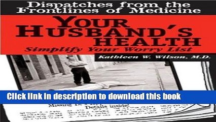 Read Dispatches from the Frontlines of Medicine: Your Husband s Health: Simplify Your List Ebook