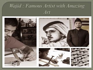 Successful Famous Artist for his Amazing Art