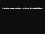 FREE PDF Il debito pubblico (Farsi un'idea) (Italian Edition) READ ONLINE