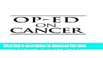 Read Op-Ed on Cancer Ebook Free