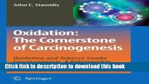 Read Oxidation: The Cornerstone of Carcinogenesis: Oxidation and Tobacco Smoke Carcinogenesis. A