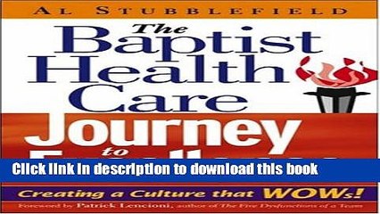 Read Books The Baptist Health Care Journey to Excellence: Creating a Culture that WOWs! ebook