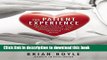 Read Books The Patient Experience: The Importance of Care, Communication, and Compassion in the