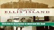 Read Books Forgotten Ellis Island: The Extraordinary Story of America s Immigrant Hospital E-Book