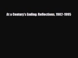 Free [PDF] Downlaod At a Century's Ending: Reflections 1982-1995 READ ONLINE