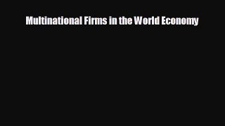 Free [PDF] Downlaod Multinational Firms in the World Economy  FREE BOOOK ONLINE