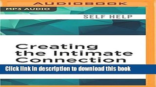 Download Creating the Intimate Connection: The Basics of Emotional Intimacy Ebook Online