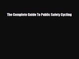 Read The Complete Guide To Public Safety Cycling PDF Full Ebook