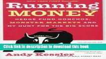 Read Running Money: Hedge Fund Honchos, Monster Markets and My Hunt for the Big Score Ebook Online