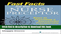 Read Fast Facts for the Nurse Preceptor: Keys to Providing a Successful Preceptorship in a