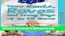 [PDF]  More Rants, Raves, and Crazy Days of an ER Nurse: Funny, True Life Stories of Medical Humor