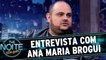Entrevista com Ana Maria Brogui (Caio Novaes)