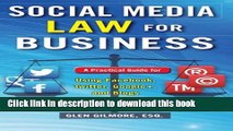Read Social Media Law for Business: A Practical Guide for Using Facebook, Twitter, Google  , and