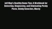 Read Jeff May's Healthy Home Tips: A Workbook for Detecting Diagnosing and Eliminating Pesky