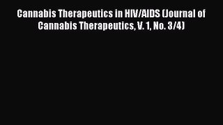 Read Cannabis Therapeutics in HIV/AIDS (Journal of Cannabis Therapeutics V. 1 No. 3/4) Ebook