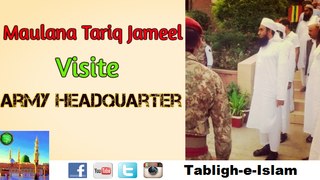 Maulana Tariq Jameel Visites Army Headquarter 2016