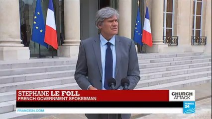 France church attack: French government spokesman reports on cabinet meeting discussions