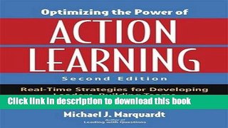 Read Optimizing the Power of Action Learning: Real-Time Strategies for Developing Leaders,