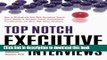 Download Top Notch Executive Interviews: How to Strategically Deal With Recruiters, Search Firms,