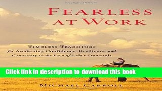 Read Books Fearless at Work: Timeless Teachings for Awakening Confidence, Resilience, and