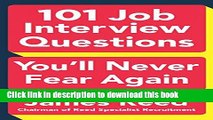 Read 101 Job Interview Questions You ll Never Fear Again PDF Online