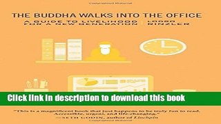 Read The Buddha Walks into the Office: A Guide to Livelihood for a New Generation Ebook Free