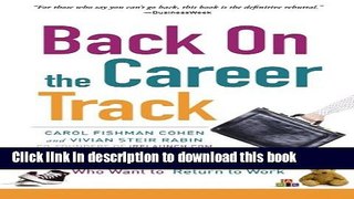 Download Back on the Career Track: A Guide for Stay-at-Home Moms Who Want to Return to Work PDF