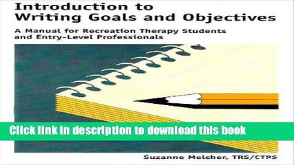 Read Introduction to Writing Goals and Objectives: A Manual for Recreation Therapy Students and