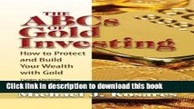 Download The ABCs of Gold Investing: How to Protect and Build Your Wealth with Gold PDF Online