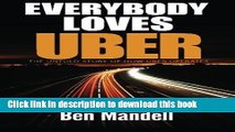 Download Everybody Loves Uber: The Untold Story Of How Uber Operates PDF Online