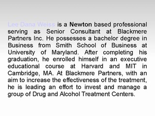 Lee Dana Weiss from Newton is a Knowledgeable Senior Consultant