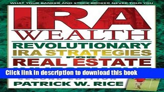 Read Books IRA Wealth, Second Edition: Revolutionary IRA Strategies for Real Estate Investment PDF