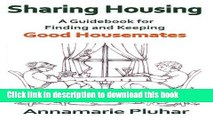 Download Books Sharing Housing: A Guidebook for Finding and Keeping Good Housemates PDF Online