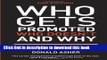 Read Who Gets Promoted, Who Doesn t, and Why, Second Edition: 12 Things You d Better Do If You