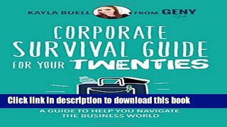 Read Books Corporate Survival Guide for Your Twenties: A Guide to Help You Navigate the Business