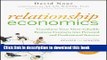 Download Books Relationship Economics: Transform Your Most Valuable Business Contacts Into