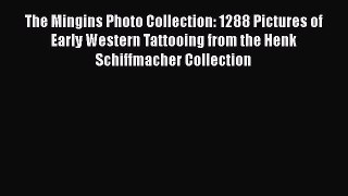 READ book  The Mingins Photo Collection: 1288 Pictures of Early Western Tattooing from the