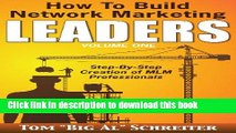 Read How to Build Network Marketing Leaders Volume One: Step-by-Step Creation of MLM