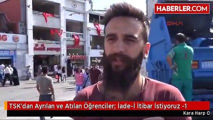 TSK'dan Ayrılan ve Atılan Öğrenciler: İade-İ İtibar İstiyoruz -1