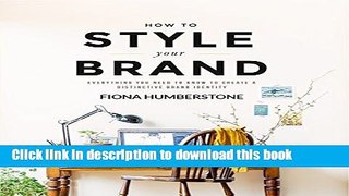 Read How to Style Your Brand: Everything You Need to Know to Create a Distinctive Brand Identity