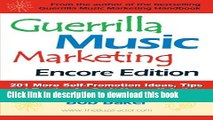 Read Guerrilla Music Marketing, Encore Edition: 201 More Self-Promotion Ideas, Tips and Tactics