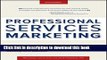 Download Professional Services Marketing: How the Best Firms Build Premier Brands, Thriving Lead