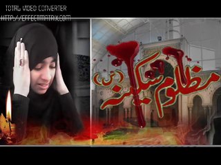 HAEY ZINDAN TERA WATAN Noha Recited by: SYEDA NIDA FATIMA