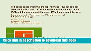 Read Researching the Socio-Political Dimensions of Mathematics Education: Issues of Power in