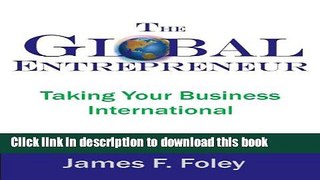 Read The Global Entrepreneur: Taking Your Business International  PDF Online